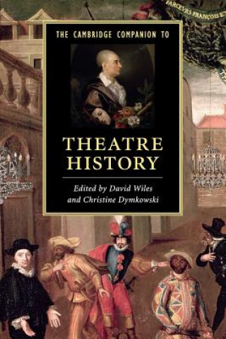 Könyv Cambridge Companion to Theatre History David Wiles