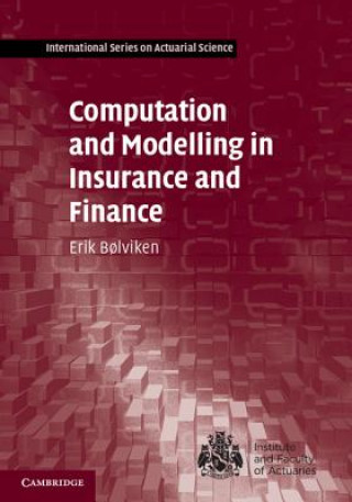 Könyv Computation and Modelling in Insurance and Finance Erik Břlviken