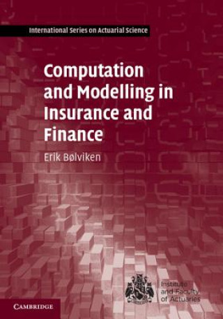 Kniha Computation and Modelling in Insurance and Finance Erik Břlviken