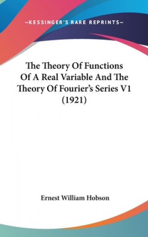 Carte Theory Of Functions Of A Real Variable And The Theory Of Fou Ernest William Hobson