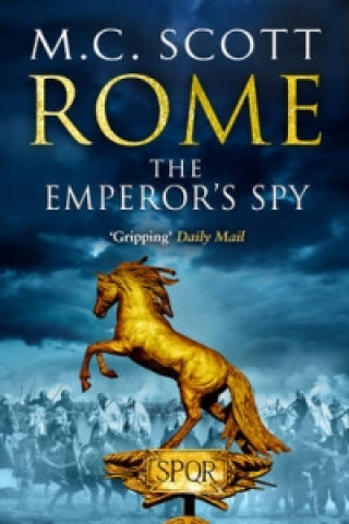 Carte Rome: The Emperor's Spy (Rome 1) M. C. Scott