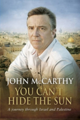 Kniha You Can't Hide the Sun John McCarthy
