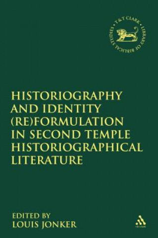 Kniha Historiography and Identity (Re)formulation in Second Temple Historiographical Literature Louis Jonker