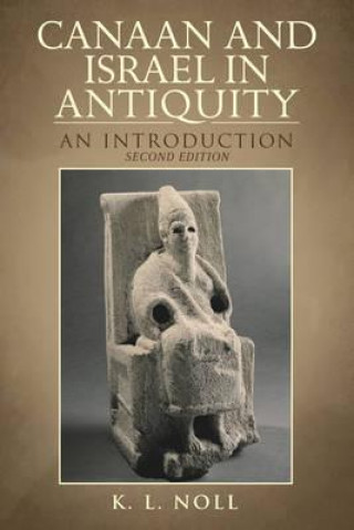 Książka Canaan and Israel in Antiquity: a Textbook on History and Religion K L Noll