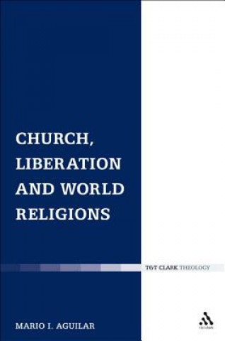 Buch Church, Liberation and World Religions Mario I Aguilar