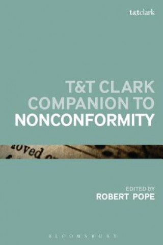Kniha T&T Clark Companion to Nonconformism Robert Pope