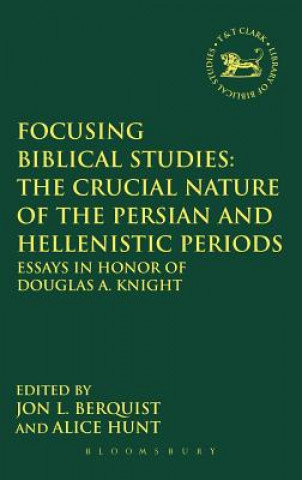 Book Focusing Biblical Studies: The Crucial Nature of the Persian and Hellenistic Periods Jon L Berquist