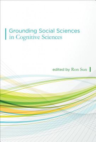 Kniha Grounding Social Sciences in Cognitive Sciences Sun