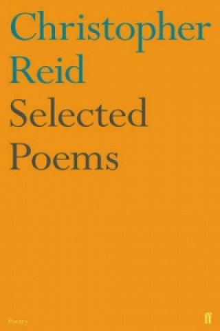 Kniha Selected Poems Christopher Reid