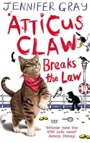 Könyv Atticus Claw Breaks the Law Jennifer Gray