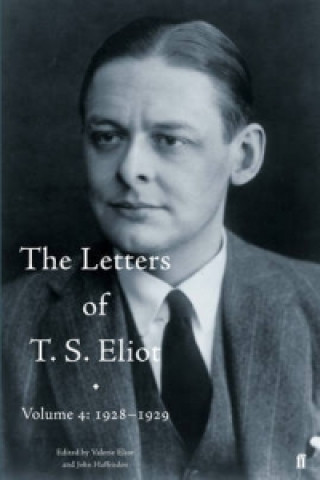 Könyv Letters of T. S. Eliot Volume 4: 1928-1929 Valerie Eliot