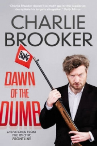 Kniha Dawn of the Dumb Charlie Brooker