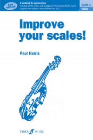 Kniha Improve your scales! Violin Grade 1 Paul Harris
