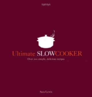 Könyv Ultimate Slow Cooker Sara Lewis