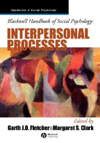 Książka Blackwell Handbook of Social Psychology - Interpersonal Processes Garth J  O Fletcher