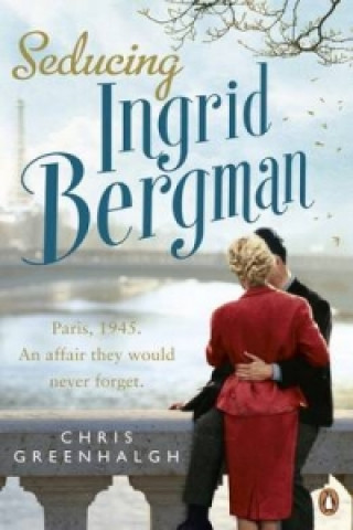 Книга Seducing Ingrid Bergman Chris Greenhalgh