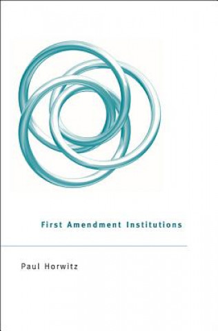 Könyv First Amendment Institutions Paul Horwitz