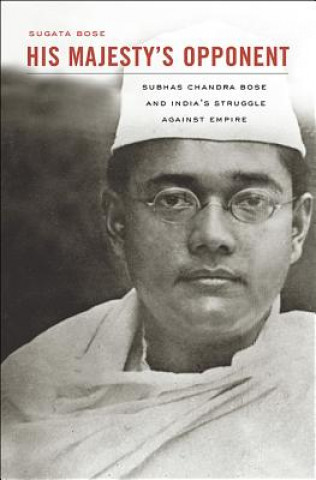 Kniha His Majesty's Opponent Sugata Bose