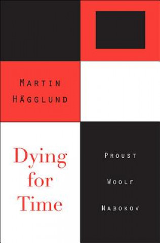 Kniha Dying for Time Martin Hagglund