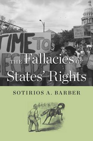 Kniha Fallacies of States' Rights Sotirios A Barber