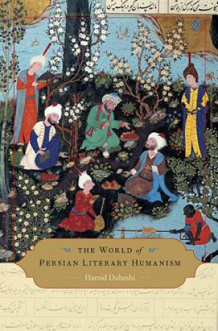 Knjiga World of Persian Literary Humanism Hamid Dabashi