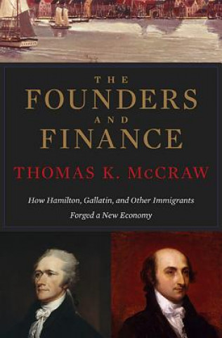 Könyv Founders and Finance Thomas K McCraw