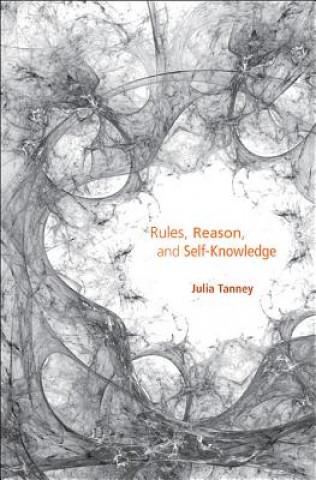 Könyv Rules, Reason, and Self-Knowledge Julia Tanney