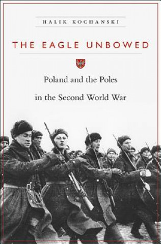 Book Eagle Unbowed Halik Kochanski