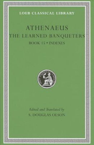 Kniha The Learned Banqueters Athenaeus