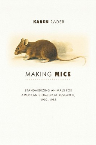 Libro Making Mice Karen A. Rader
