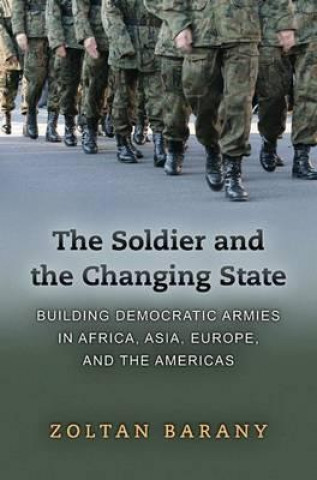 Книга Soldier and the Changing State Zoltan Barany