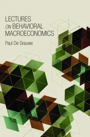 Könyv Lectures on Behavioral Macroeconomics Paul De Grauwe