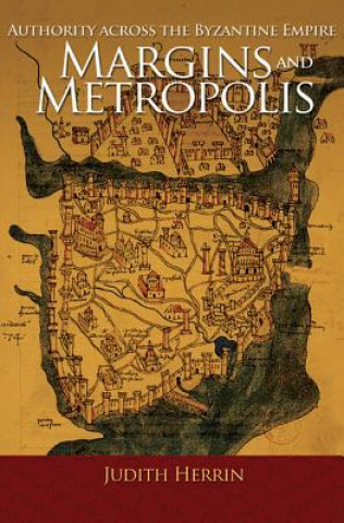 Kniha Margins and Metropolis Judith Herrin