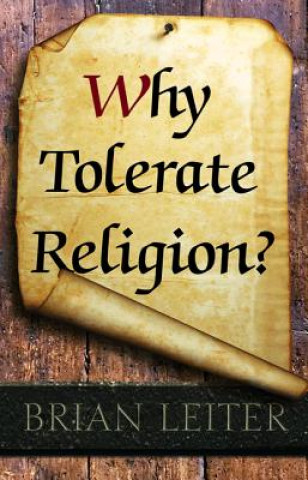 Kniha Why Tolerate Religion? Brian Leiter