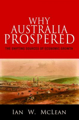 Carte Why Australia Prospered Ian McLean