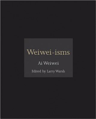Könyv Weiwei-isms Ai Weiwei