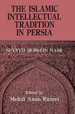 Kniha Islamic Intellectual Tradition in Persia Seyyed Hossein Nasr