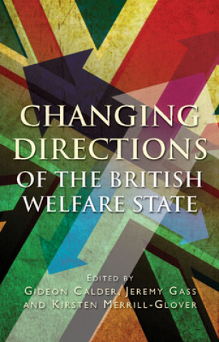 Könyv Changing Directions of the British Welfare State Gideon Calder