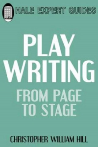 Книга Playwriting: from Page to Stage Christopher Hill