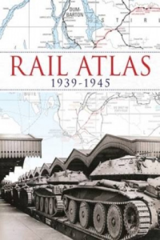 Kniha Rail Atlas 1939-1945 