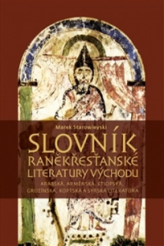 Könyv Slovník raněkřesťanské literatury Východu Marek Starowieyski