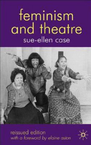 Kniha Feminism and Theatre S Case