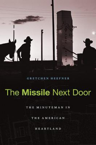 Kniha Missile Next Door Gretchen Heefner