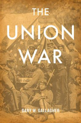 Könyv Union War Gary W Gallagher