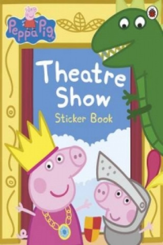 Kniha Peppa Pig: Theatre Show Sticker Book Peppa Pig