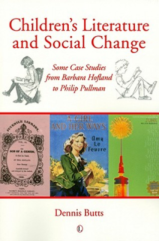 Könyv Children's Literature and Social Change Dennis Butts