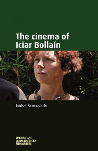 Könyv Cinema of Iciar BollaiN Isabel Santaolalla