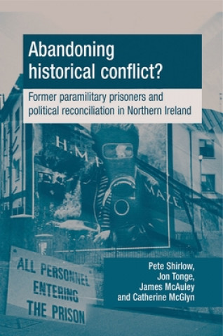 Книга Abandoning Historical Conflict? Peter Shirlow