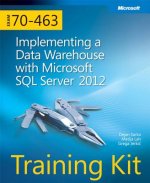 Carte Training Kit (Exam 70-463) Implementing a Data Warehouse with Microsoft SQL Server 2012 (MCSA) Dejan Sarka