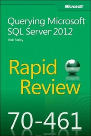 Книга Rapid Review (70-461): Querying Microsoft SQL Server 2012 Rob Farley